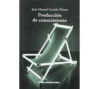 Producción de conocimiento (ENSAYO FILOSOFICO)