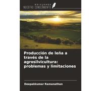 Producción de leña a través de la agrosilvicultura: problemas y limitaciones