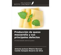 Producción de queso mozzarella y sus principales defectos: Un breve estudio sobre los quesos