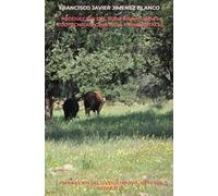 PRODUCCIÓN DEL TORO BRAVO: BASES ZOOTÉCNICAS, GENÉTICAS Y AMBIENTALES: PRODUCCION DEL GANADO BRAVO: ASPECTOS GENERALES