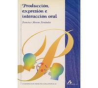 Producción, expresión e interacción oral (Cuadernos de didáctica del español/LE)