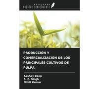 PRODUCCIÓN Y COMERCIALIZACIÓN DE LOS PRINCIPALES CULTIVOS DE PULPA