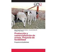 Producción y comercialización de ovinos. Proyecto de factibilidad