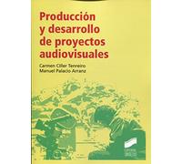 Producción y desarrollo de proyectos audiovisuales: 20 (Ciencias de la Información. Documentación)