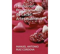 Produccion y Procesamiento de Cacao Artesanalmente