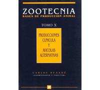 Producciones cunícola y avícolas alternativas. Zootecnica. Tomo X (Ganadería)
