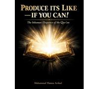 Produce It's Like - If You Can! The Inhuman Eloquence of the Qur'an
