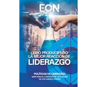Produciendo La Mejor Reacción de Liderazgo: Base para el Contrato de Actuación de los Cargos Líderes