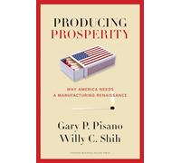 Producing Prosperity: Why America Needs a Manufacturing Renaissance: 0