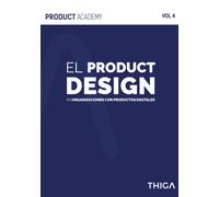 Product Design en las organizaciones con productos digitales (Product Academy)
