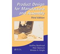 Product Design for Manufacture and Assembly: 74 (Manufacturing Engineering and Materials Processing, 74)