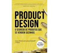 Product Design: O segredo de produtos que se vendem sozinhos (Coleção Design de Produto)