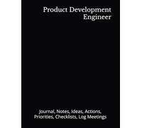 Product Development Engineer: Journal, Notes, Ideas, Actions, Priorities, Checklists, Log | Tool for Daily Goal Setting Tracker | Time Management | ... Journal Office Book Gifts for Meetings