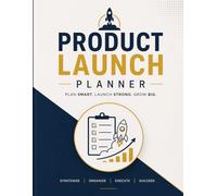 Product Launch Planner: 48-Page Marketing & Business Launch Organizer Workbook for Entrepreneurs, Startups, Small Business Owners | 8.5 x 11 Project Planning Journal