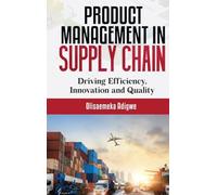 Product Management in supply chain: Driving Efficiency, Innovation and Quality