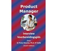 Product Manager Interview Voorbereidingsgids: Dutch Edition