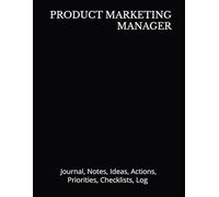 PRODUCT MARKETING MANAGER: Journal, Notes, Ideas, Actions, Priorities, Checklists, Log | Tool for Daily Goal Setting Tracker | Time Management | ... Journal Office Book Gifts for Meetings