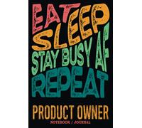 Product Owner Notebook Journal : Stay Busy AF: Gag Gift - Funny Sweary Blank Ruled Book for Christmas, Birthday, Retirement & Appreciation