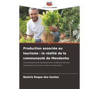 Production associée au tourisme : la réalité de la communauté de Mendanha: Une perspective de développement durable de l'activité touristique autour d'une unité de conservation