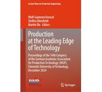 Production at the Leading Edge of Technology: Proceedings of the 14th Congress of the German Academic Association for Production Technology (WGP), ... (Lecture Notes in Production Engineering)