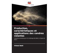 Production, caractéristiques et applications des cendres volantes