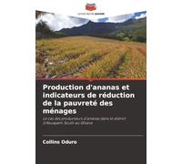 Production d'ananas et indicateurs de réduction de la pauvreté des ménages: Le cas des producteurs d'ananas dans le district d'Akuapem South au Ghana