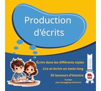 Production d'écrits: Cahier d’écriture. Outil pédagogique complet pour accompagner la production d’écrits en CE2, CM1, CM2. Idéal pour l’école et la ... série de supports pédagogique du CE2 au CM2)