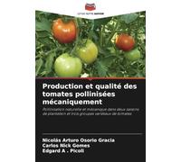 Production et qualité des tomates pollinisées mécaniquement: Pollinisation naturelle et mécanique dans deux saisons de plantation et trois groupes variétaux de tomates