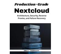 Production-Grade Nextcloud: Architecture, Security, Reverse Proxies, and Failure Recovery (The Production-Grade Self-Hosted Infrastructure Series)