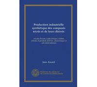 Production industrielle synthétique des composés nitrés et de leurs dérivés: oxydes d'azote, acide nitrique, nitrites, nitrates et produits dérivés : ammoniaque et sels ammoniacaux