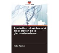 Production microbienne et amélioration de la glucose-isomérase