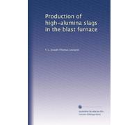 Production of high-alumina slags in the blast furnace
