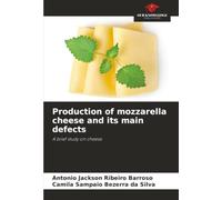 Production of mozzarella cheese and its main defects: A brief study on cheese