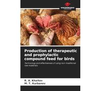 Production of therapeutic and prophylactic compound feed for birds: Technology and effectiveness of using non-traditional raw materials