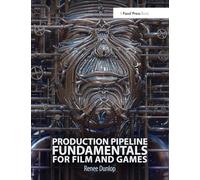 Fundamentos del pipeline de producción para cine y videojuegos