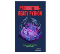 Production-Ready Python: From Development to Deployment