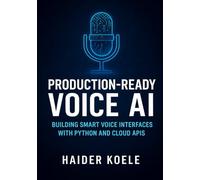 Production-Ready Voice AI: Building Smart Voice Interfaces with Python and Cloud APIs