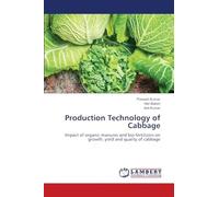 Production Technology of Cabbage: Impact of organic manures and bio-fertilizers on growth, yield and quality of cabbage