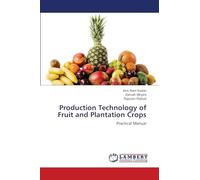Production Technology of Fruit and Plantation Crops: Practical Manual