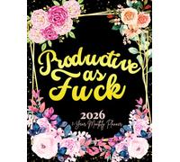 Productive as Fuck: 1-Year Monthly Sweary Planner For Women | 12 Months January to December Calendar Schedule Yearly Goals & To do List with ... Floral Design | Large Size 8.5 x 11 inches