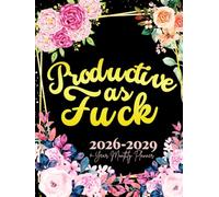 Productive as Fuck: 4-Year Monthly Sweary Planner For Women | 48 Months January to December Calendar Organizer Yearly Goals & To do List with ... Floral Design | Large Size 8.5 x 11 inches