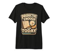 Productive Enough For Today Humor Oficina Camiseta Premium