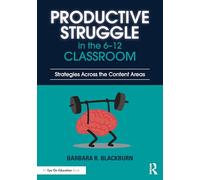 Productive Struggle in the 6-12 Classroom: Strategies Across the Content Areas