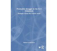 Productive Struggle in the K-5 Classroom: Strategies Across the Content Areas