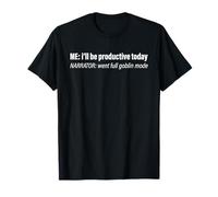 Productive Today Meme Narrator Goblin Mode Humor Quote Camiseta