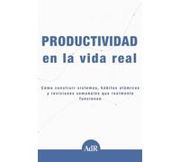 PRODUCTIVIDAD DE 0 A 100: EL SISTEMA QUE NECESITAS PARA DEJAR DE PROCRASTINAR Y EMPEZAR DE VERDAD