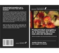 Productividad energética de la biomasa del ricino: más allá del biodiésel: Balance energético de la biomasa de Ricinus communis