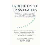 Productivité sans limites: 300 idées guidées par l’IA pour atteindre vos objectifs
