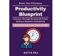 Productivity Blueprint: How to Achieve More in Less Time | Daily Habits for Peak Productivity | Productivity Flow State Techniques | Practical Productivity Systems | Mindfulness for Enhanced Focus