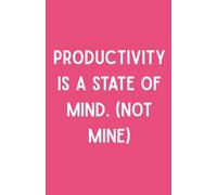 Productivity is a State of Mind: A Simple 200 Page Lined Notebook